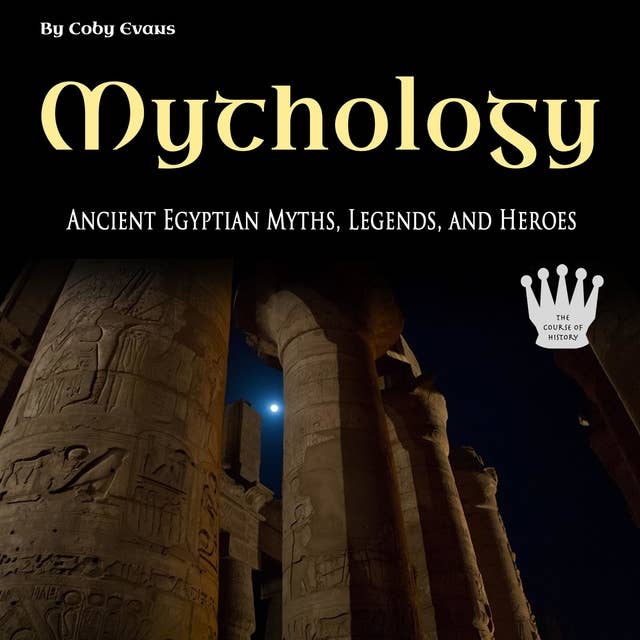 Mythology: Egyptian Myths, Goddesses, Gods, and Stories