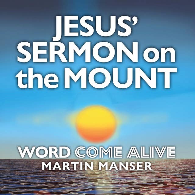 Jesus' Sermon on the Mount: Word Come Alive