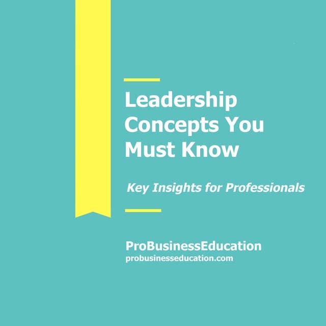 Leadership Concepts You Must Know