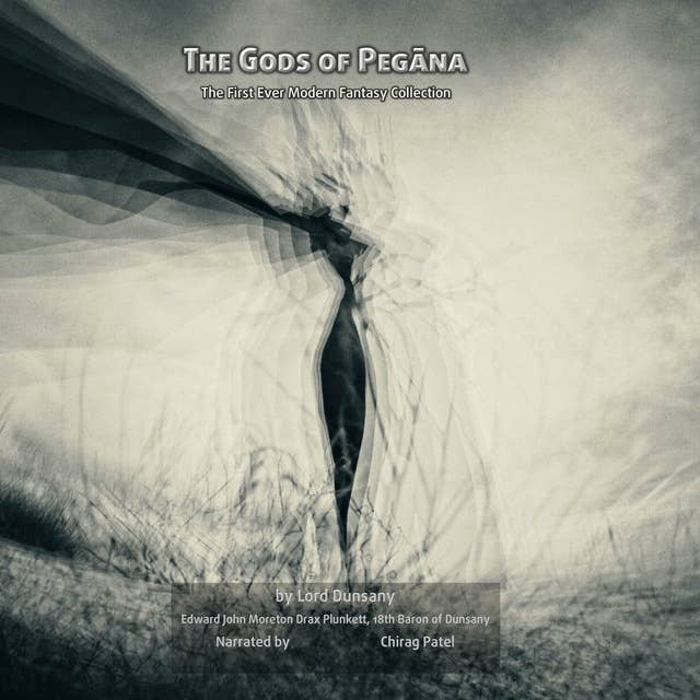 The Gods Of Pegana: The First Ever Modern Fantasy Collection