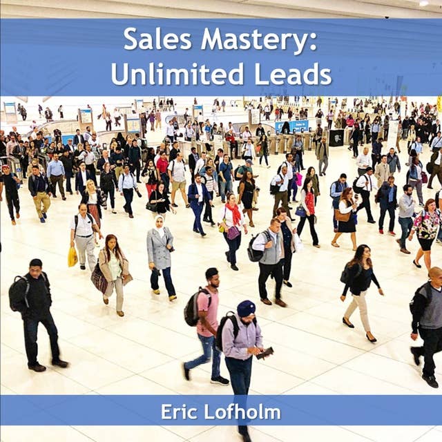 Sales Mastery: Unlimited Leads