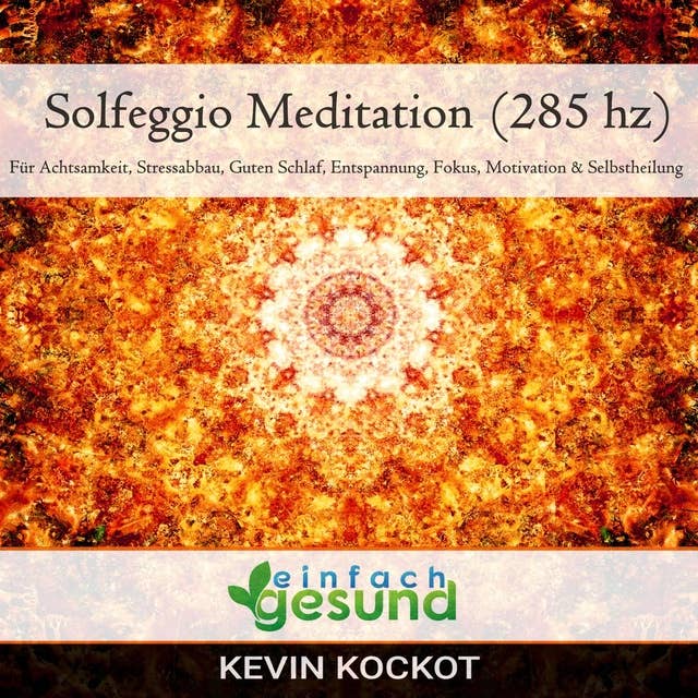 Solfeggio Meditation (285 hz): Für Achtsamkeit, Stressabbau, guten Schlaf, Entspannung, Fokus, Motivation & Selbstheilung
