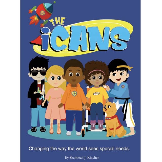 The iCANS: Changing the way the world sees Special Needs.