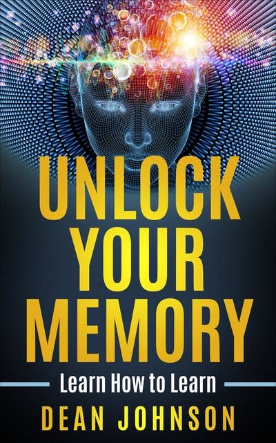 Unlock Your Memory: Learn How to Learn