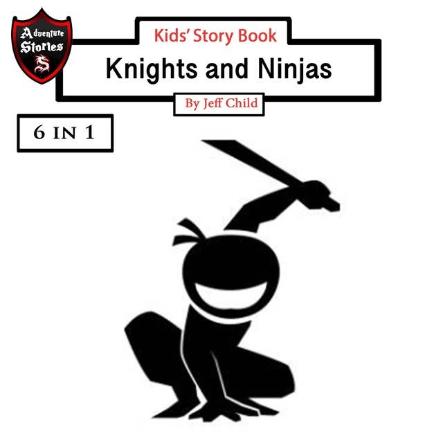 Kids’ Story Book: Knights and Ninjas
