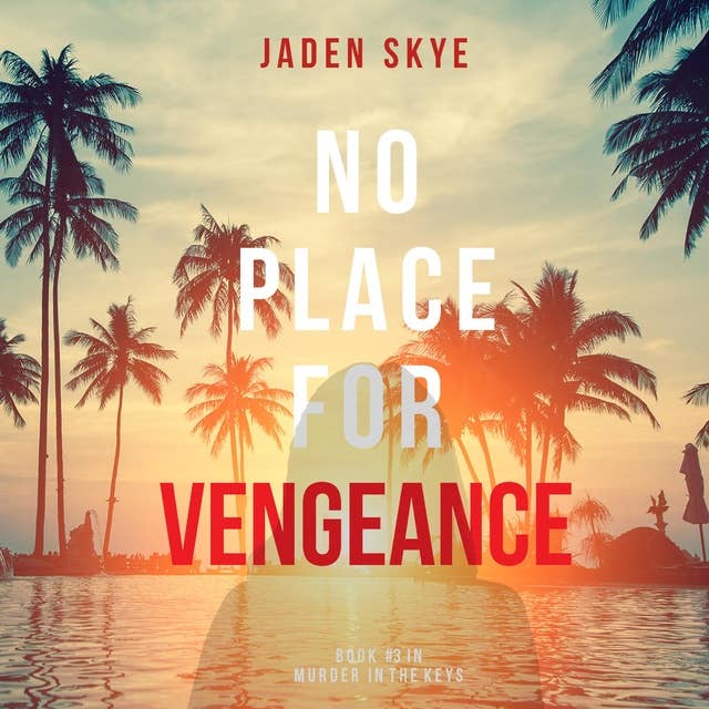 No Place for Vengeance (Murder in the Keys—Book #3)