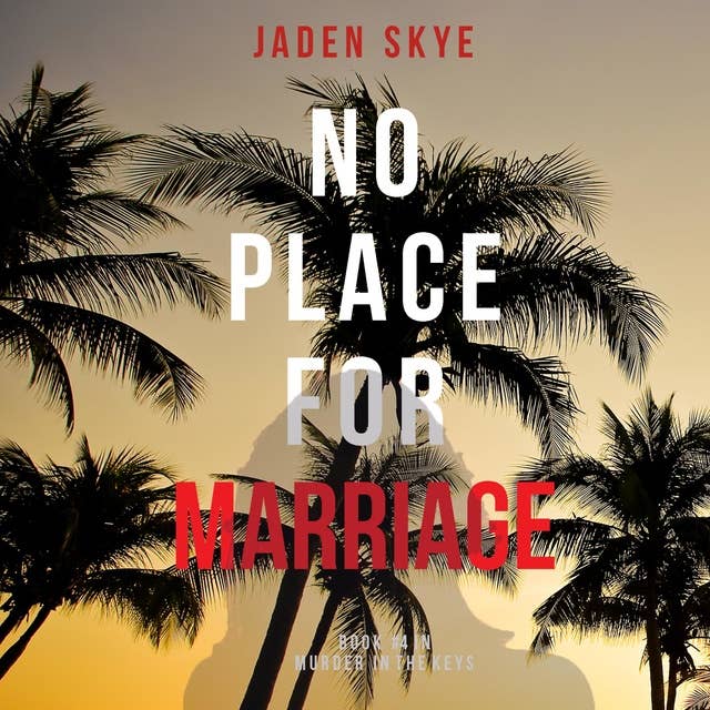 No Place for Marriage (Murder in the Keys—Book #4)