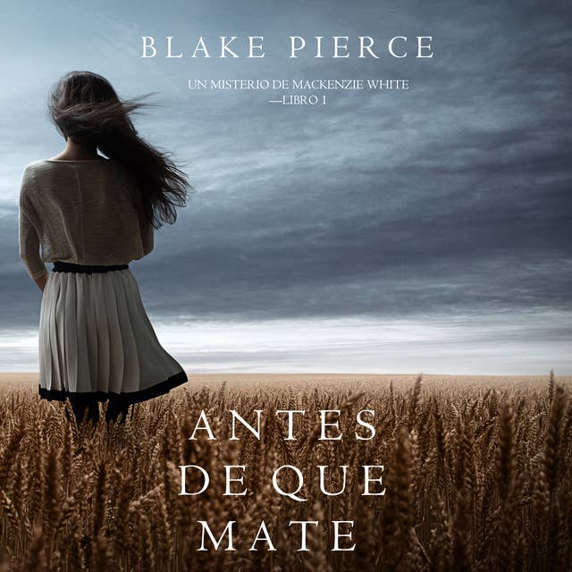Antes de que Mate (Un Misterio con Mackenzie White—Libro 1)
