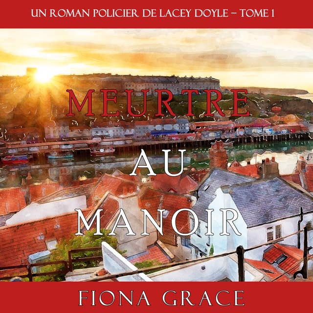 Meurtre au Manoir (un roman policier de Lacey Doyle – tome 1)
