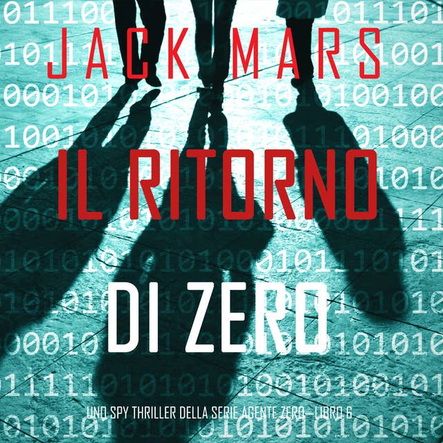 Il ritorno di Zero (Uno spy thriller della serie Agente Zero—Libro #6)