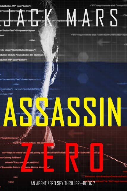 Assassin Zero (An Agent Zero Spy Thriller — Book #7)
