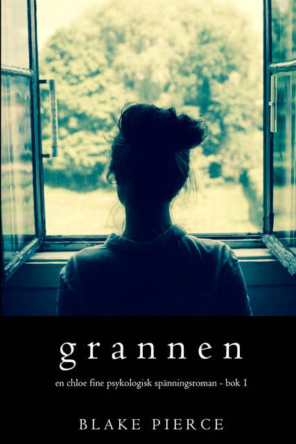 Grannen (En Chloe Fine Psykologisk Spänningsroman - Bok 1)