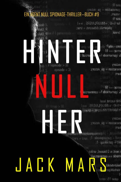 Hinter Null Her (Ein Agent Null Spionage-Thriller—Buch #9)