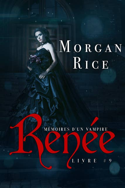 Renée (Livre 9 dans les Mémoires d’un Vampire)