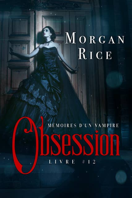 Obsession (Tome n 12 de Mémoires d'un Vampire)