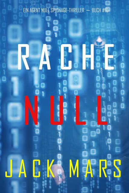 Rache Null (Ein Agent Null Spionage-Thriller — Buch #10)