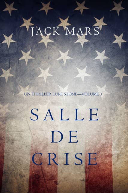 Salle de Crise (Un Thriller Luke Stone—Volume 3)