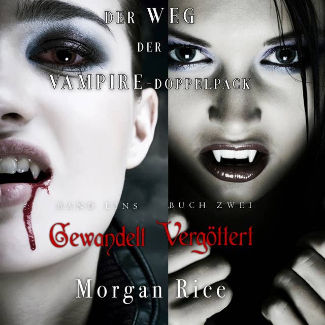 Der Weg der Vampire-Doppelpack: Gewandelt (Band #1) und Vergöttert (Band #2)