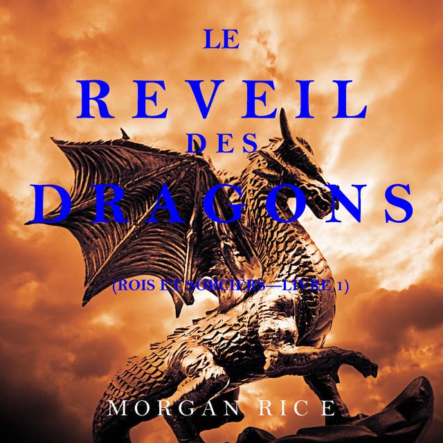 Le Réveil des Dragons (Rois et Sorciers —Livre 1) 