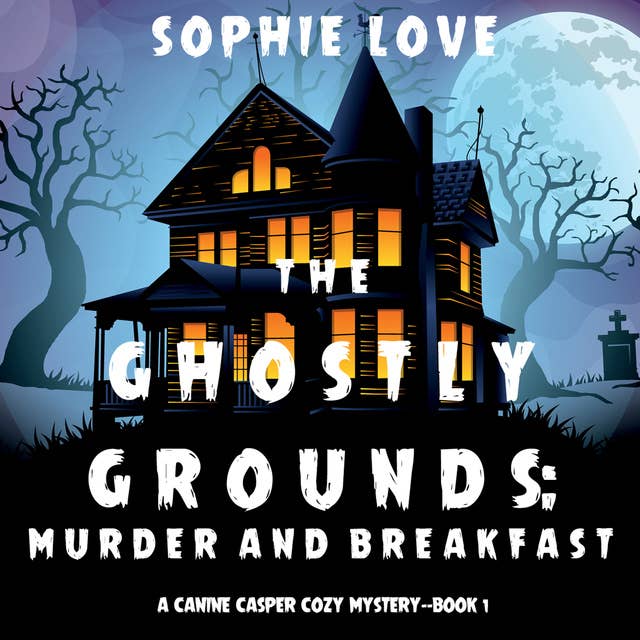 The Ghostly Grounds: Murder and Breakfast