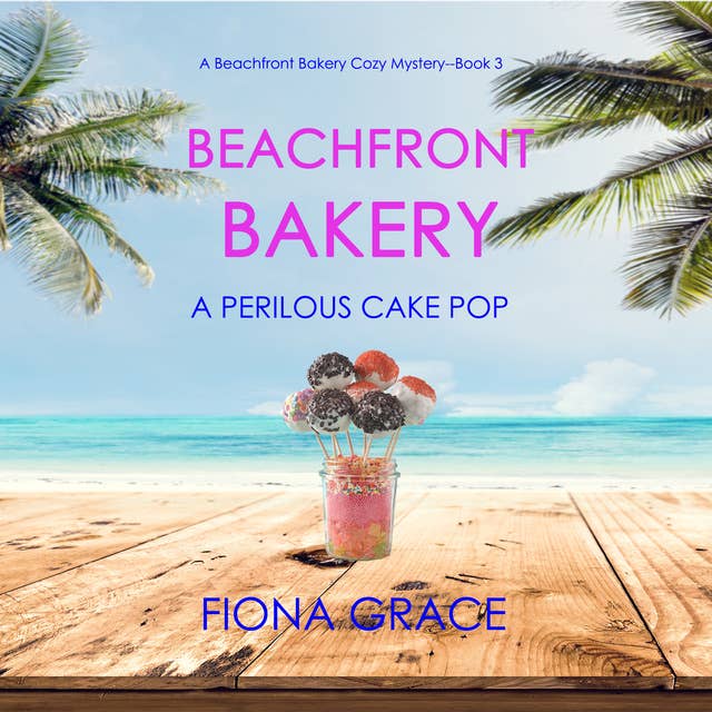 Beachfront Bakery: A Perilous Cake Pop
