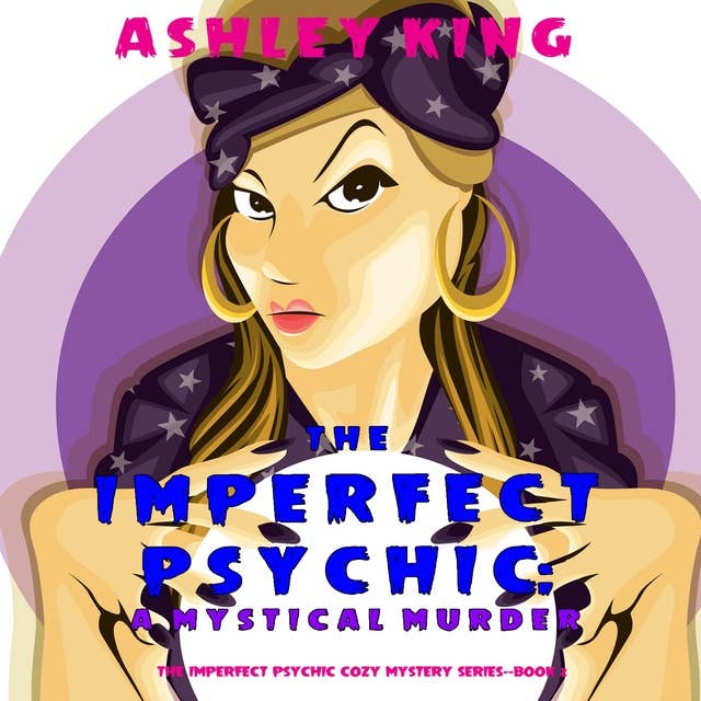 The Imperfect Psychic: A Mystical Murder (The Imperfect Psychic Cozy Mystery Series—Book 2)
