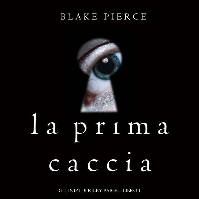 Cover for La Prima Caccia (Gli Inizi di Riley Paige—Libro 1)