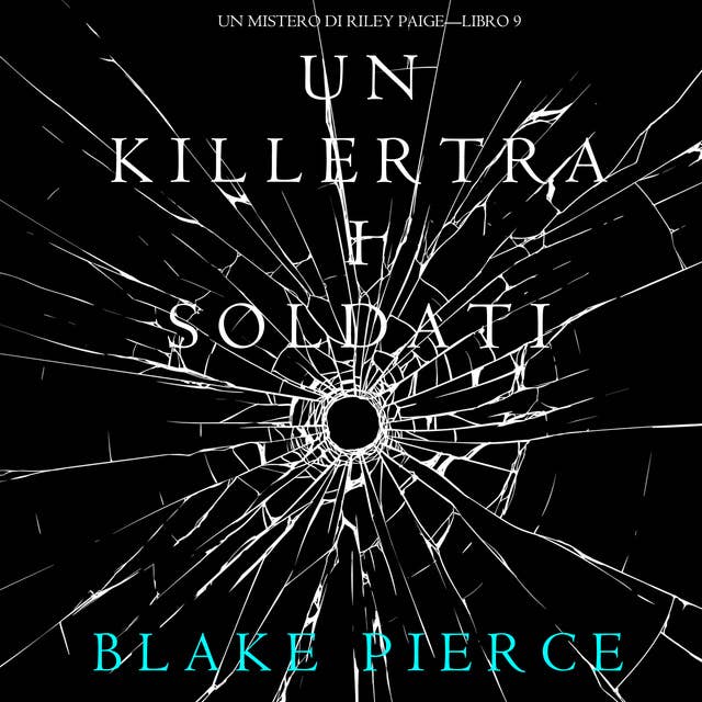 Un Killer tra i Soldati (Un Mistero di Riley Paige—Libro 9)