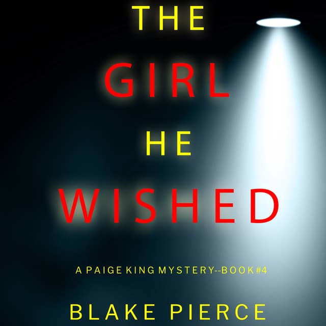 The Girl He Wished (A Paige King FBI Suspense Thriller—Book 4)