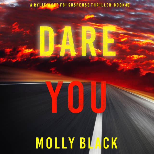 Dare You (A Rylie Wolf FBI Suspense Thriller—Book Six)