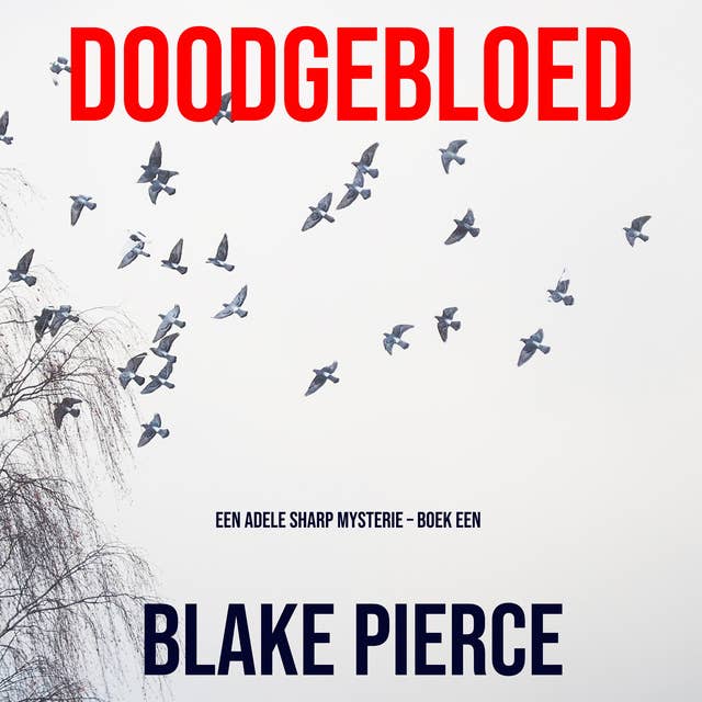 Doodgebloed (Een Adele Sharp Mysterie – Boek Een)