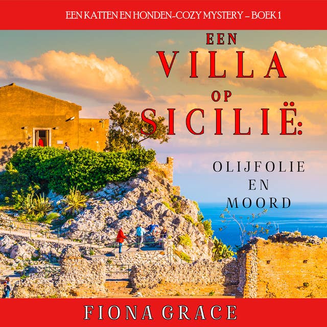 Een Villa op Sicilië: Olijfolie en Moord (Een Katten en Honden-Cozy Mystery – Boek 1)