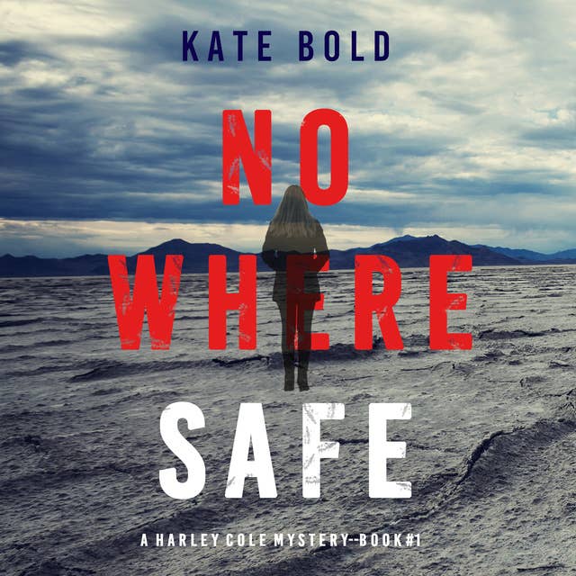 Cover for Nowhere Safe (A Harley Cole FBI Suspense Thriller—Book 1)