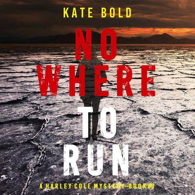 Nowhere to Run (A Harley Cole FBI Suspense Thriller—Book 3)