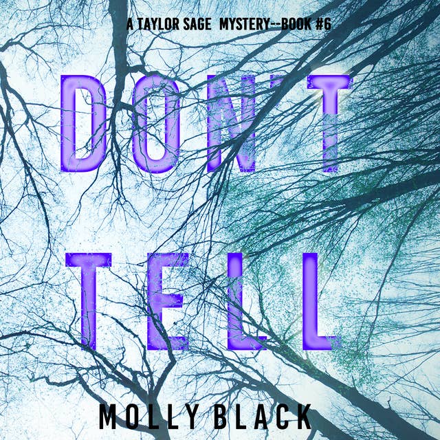 Don’t Tell (A Taylor Sage FBI Suspense Thriller—Book 6)