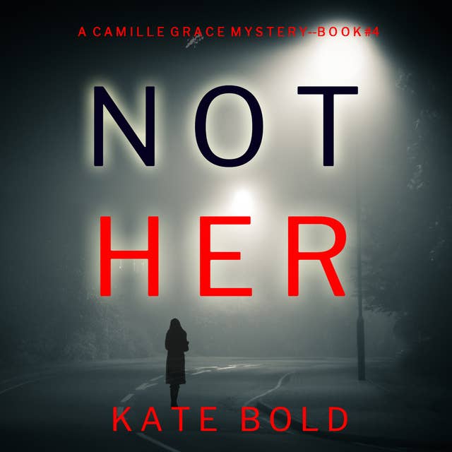 Not Her (A Camille Grace FBI Suspense Thriller—Book 4)