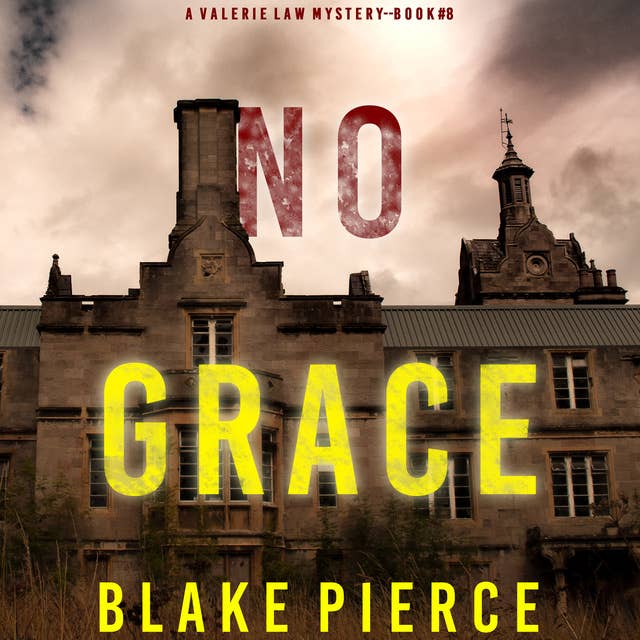 No Grace (A Valerie Law FBI Suspense Thriller—Book 8)