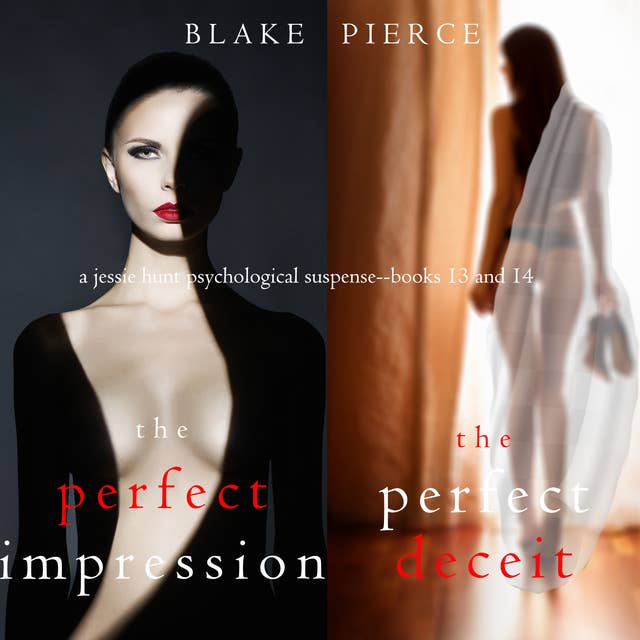 Jessie Hunt Psychological Suspense Bundle: The Perfect Impression (#13) and The Perfect Deceit (#14)