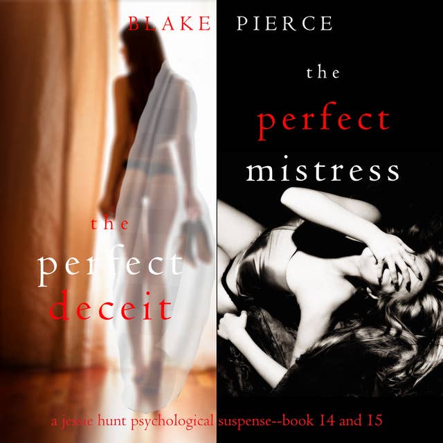 Jessie Hunt Psychological Suspense Bundle: The Perfect Deceit (#14) and The Perfect Mistress (#15)