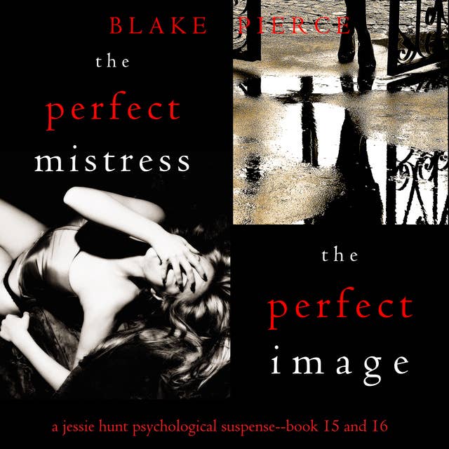 Jessie Hunt Psychological Suspense Bundle: The Perfect Mistress (#15) and The Perfect Image (#16)