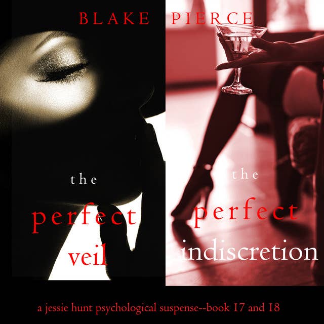Jessie Hunt Psychological Suspense Bundle: The Perfect Veil (#17) and The Perfect Indiscretion (#18)