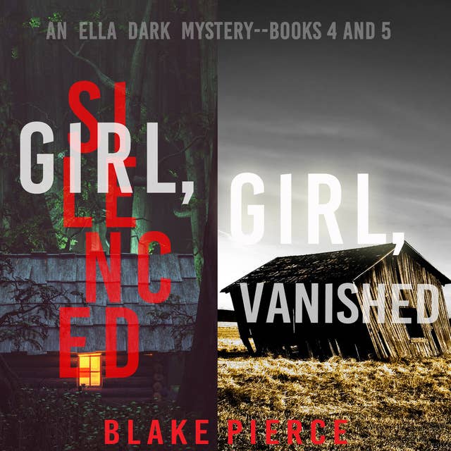 Cover for An Ella Dark FBI Suspense Thriller Bundle: Girl, Silenced (#4) and Girl, Vanished (#5)