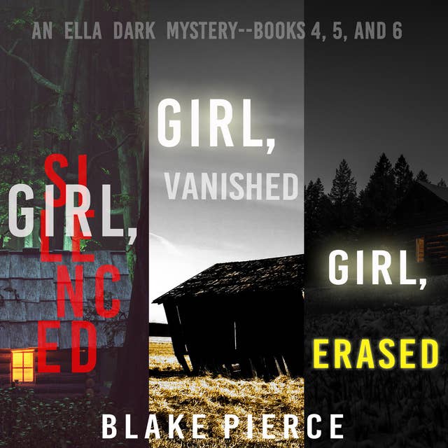 Cover for An Ella Dark FBI Suspense Thriller Bundle: Girl, Silenced (#4), Girl, Vanished (#5), and Girl, Erased (#6)