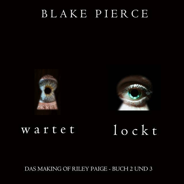 Das Making of Riley Paige Bündel: Wartet (Buch #2) und Lockt (Buch #3)