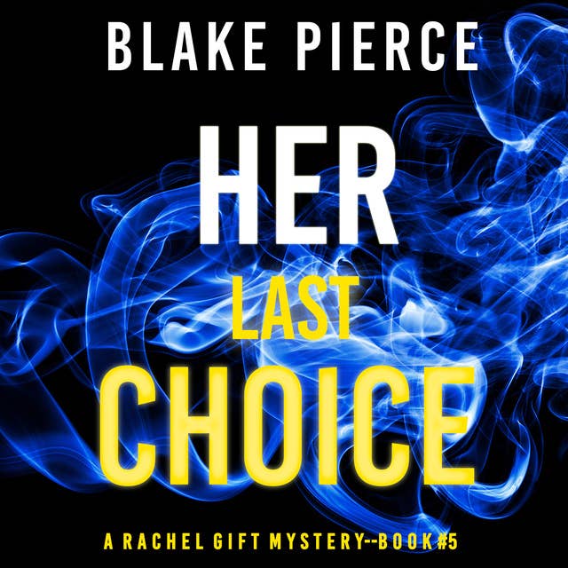 Her Last Choice (A Rachel Gift Mystery--Book 5)