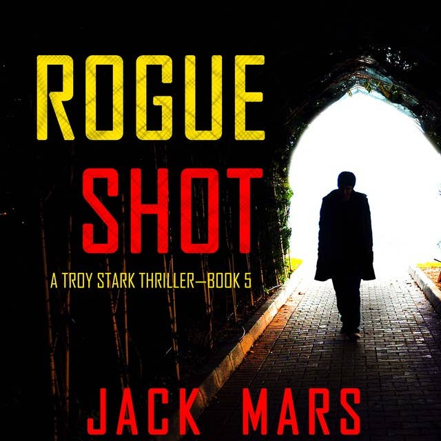 Rogue Shot (A Troy Stark Thriller—Book #5)