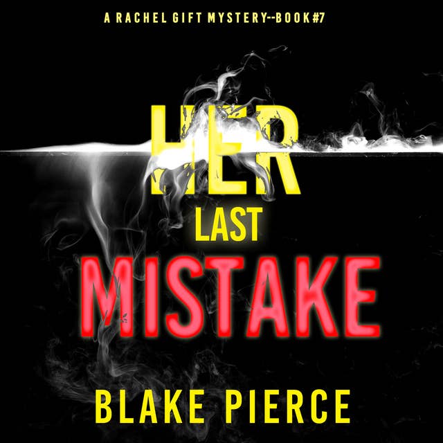 Her Last Mistake (A Rachel Gift FBI Suspense Thriller—Book 7)