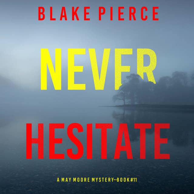Never Hesitate (A May Moore Suspense Thriller—Book 11)