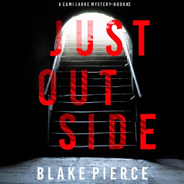 Just Outside (A Cami Lark FBI Suspense Thriller—Book 2)