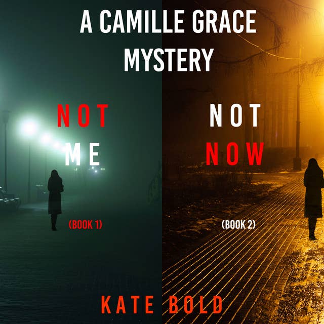 Camille Grace FBI Suspense Thriller Bundle: Not Me (#1) and Not Now (#2)